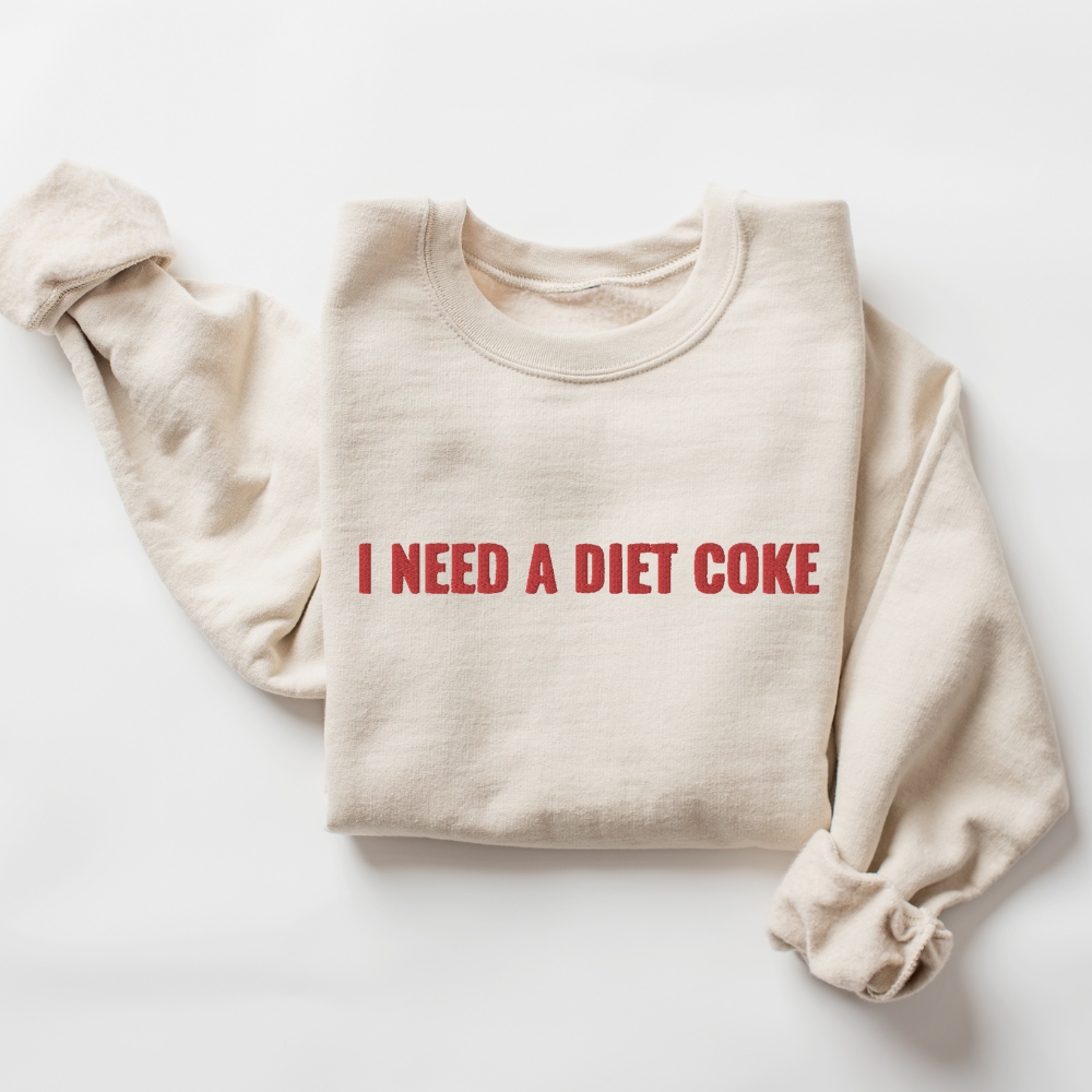I Need A Diet Coke Embroidered Sweatshirt – Funny Gift for Her or Him, Cozy Crewneck Sweater