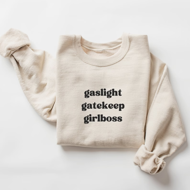 Gaslight Gatekeep Girlboss Embroidered Sweatshirt