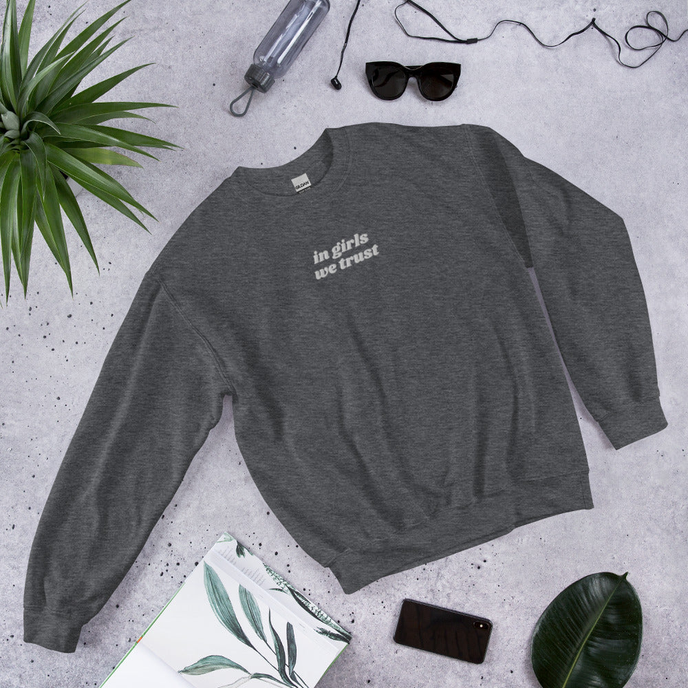 In Girls We Trust Embroidered Sweater, Girl Power Crewneck, Feminist Sweatshirt, In Girls We Trust Crewneck, Female Empowerment Sweater Gift
