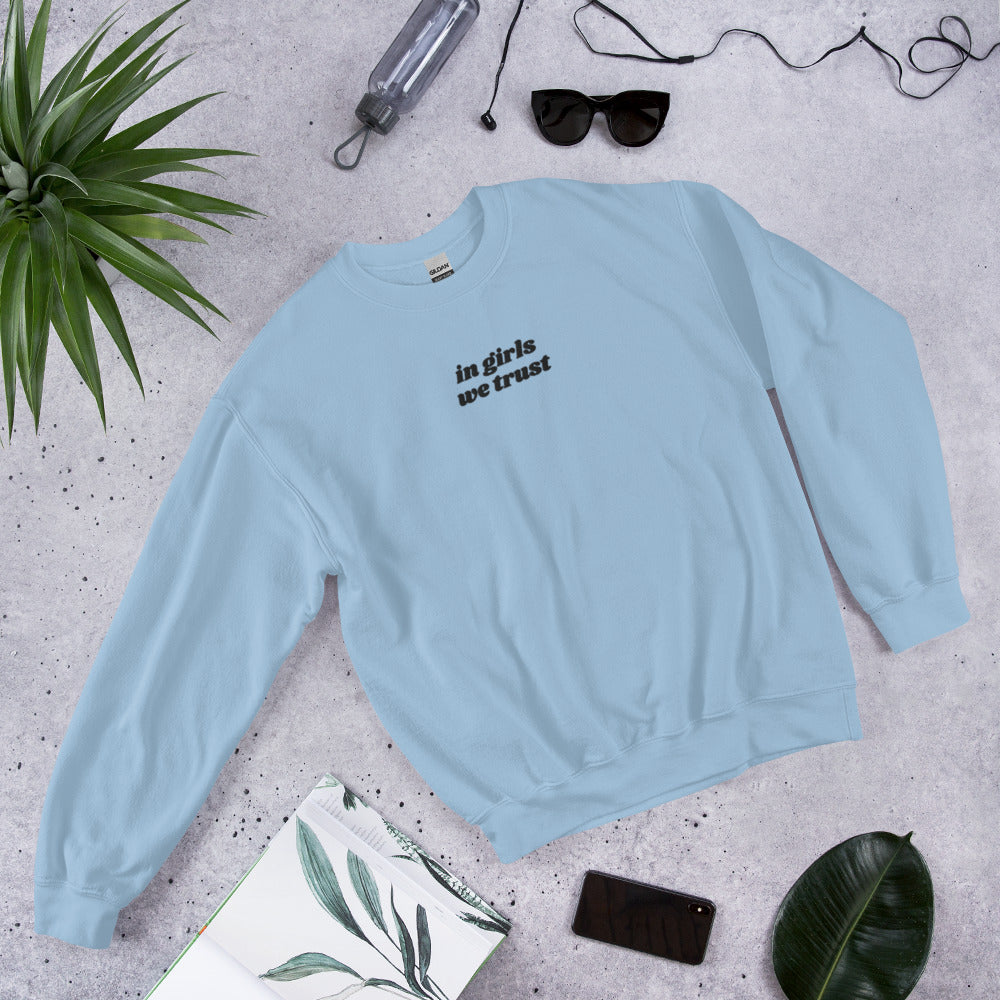 In Girls We Trust Embroidered Sweater, Girl Power Crewneck, Feminist Sweatshirt, In Girls We Trust Crewneck, Female Empowerment Sweater Gift