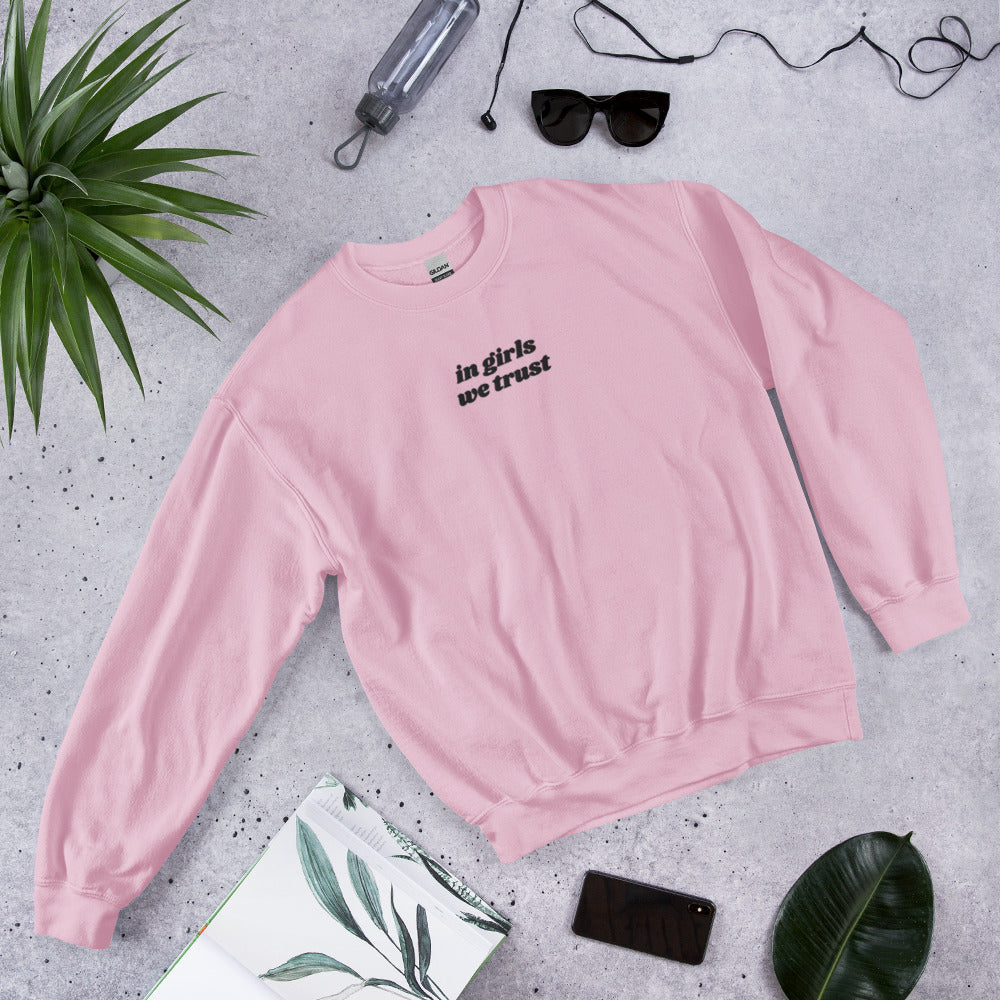 In Girls We Trust Embroidered Sweater, Girl Power Crewneck, Feminist Sweatshirt, In Girls We Trust Crewneck, Female Empowerment Sweater Gift