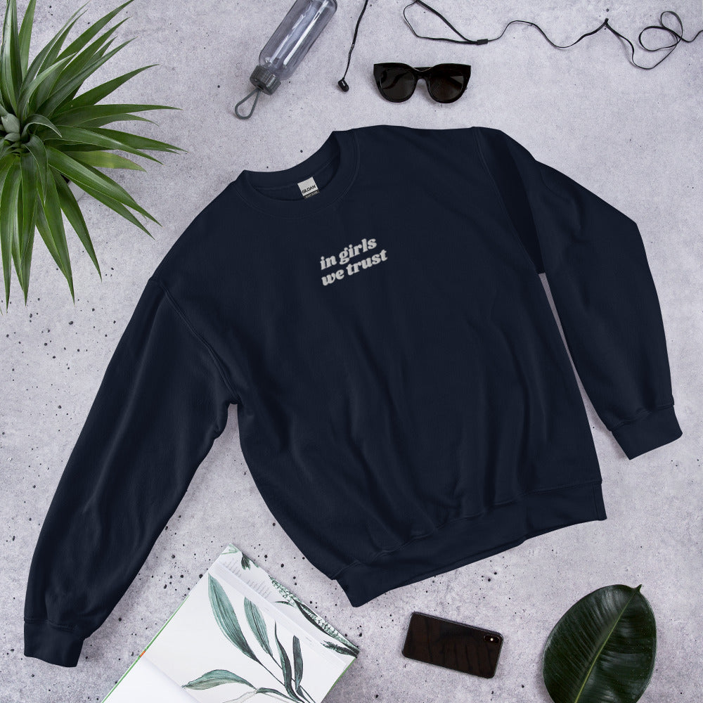 In Girls We Trust Embroidered Sweater, Girl Power Crewneck, Feminist Sweatshirt, In Girls We Trust Crewneck, Female Empowerment Sweater Gift