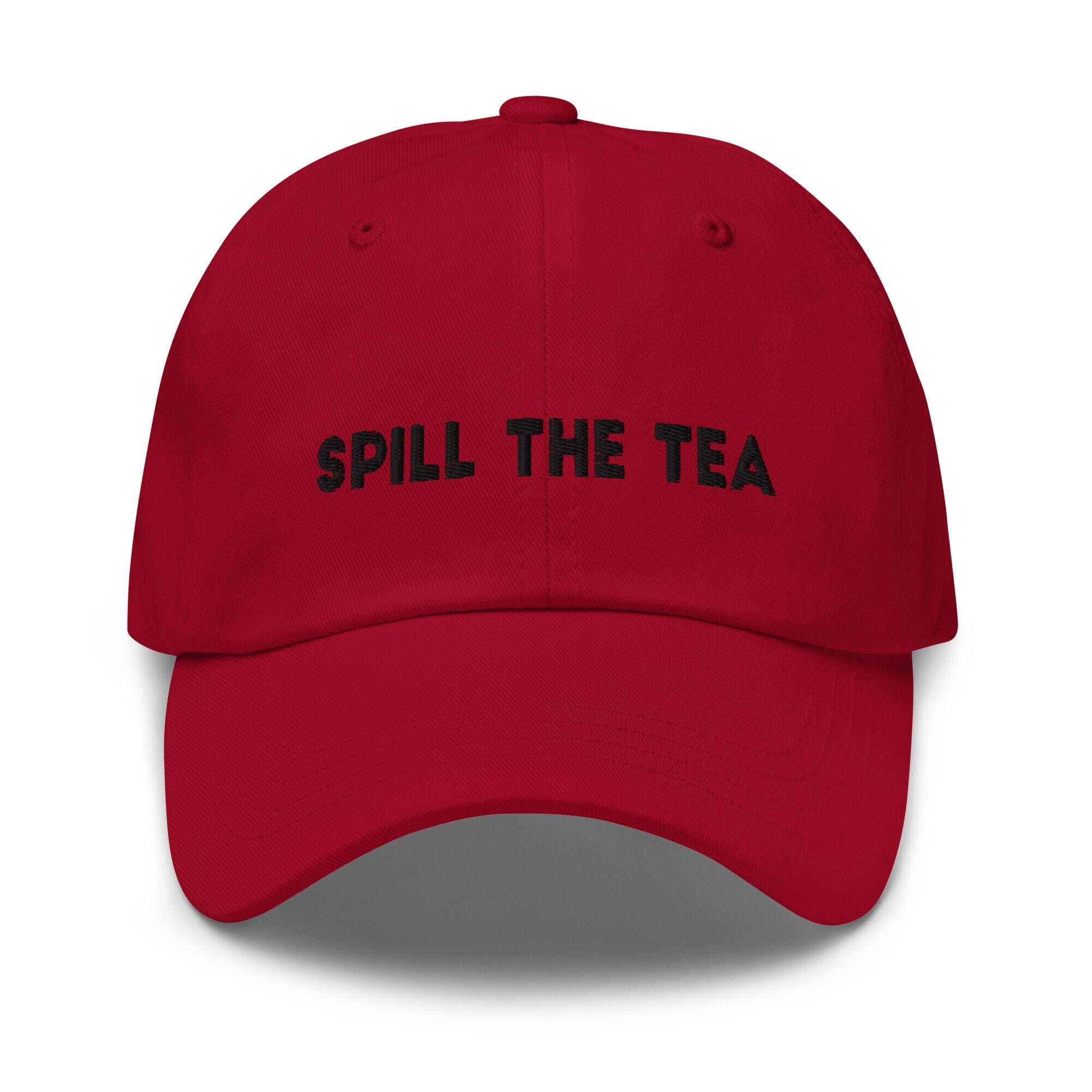 Spill The Tea Text Embroidered Dad Hat