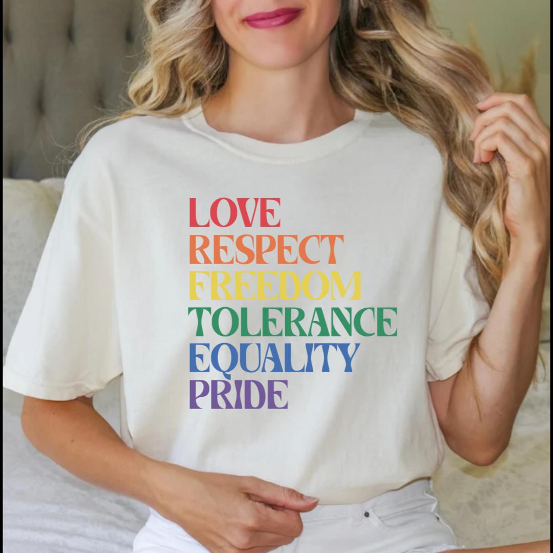 Love Respect Freedom Tolerance Equality Pride Shirt
