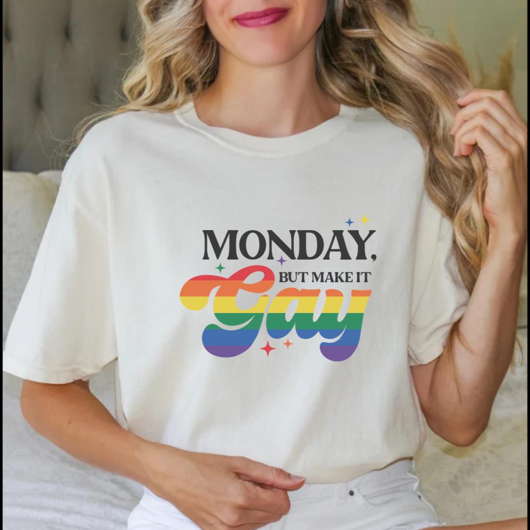 Monday But Make It Gay Shirt