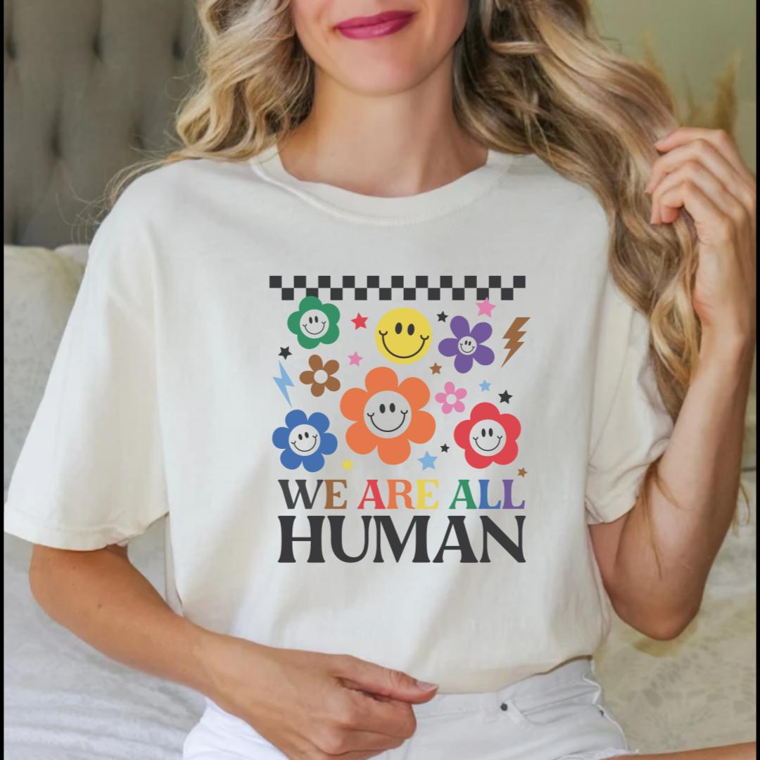 We Are All Human Shirt