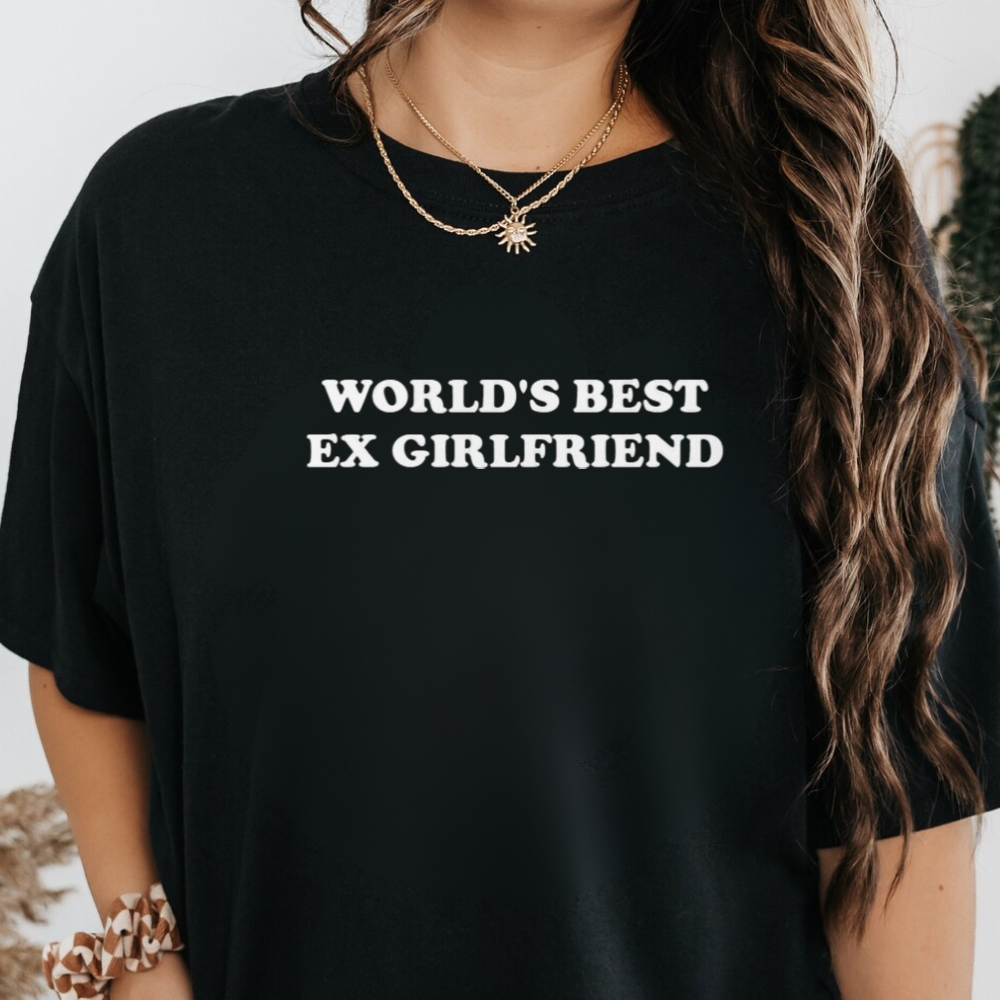 World's Best Ex Girlfriend Shirt, Funny Embroidered Tee