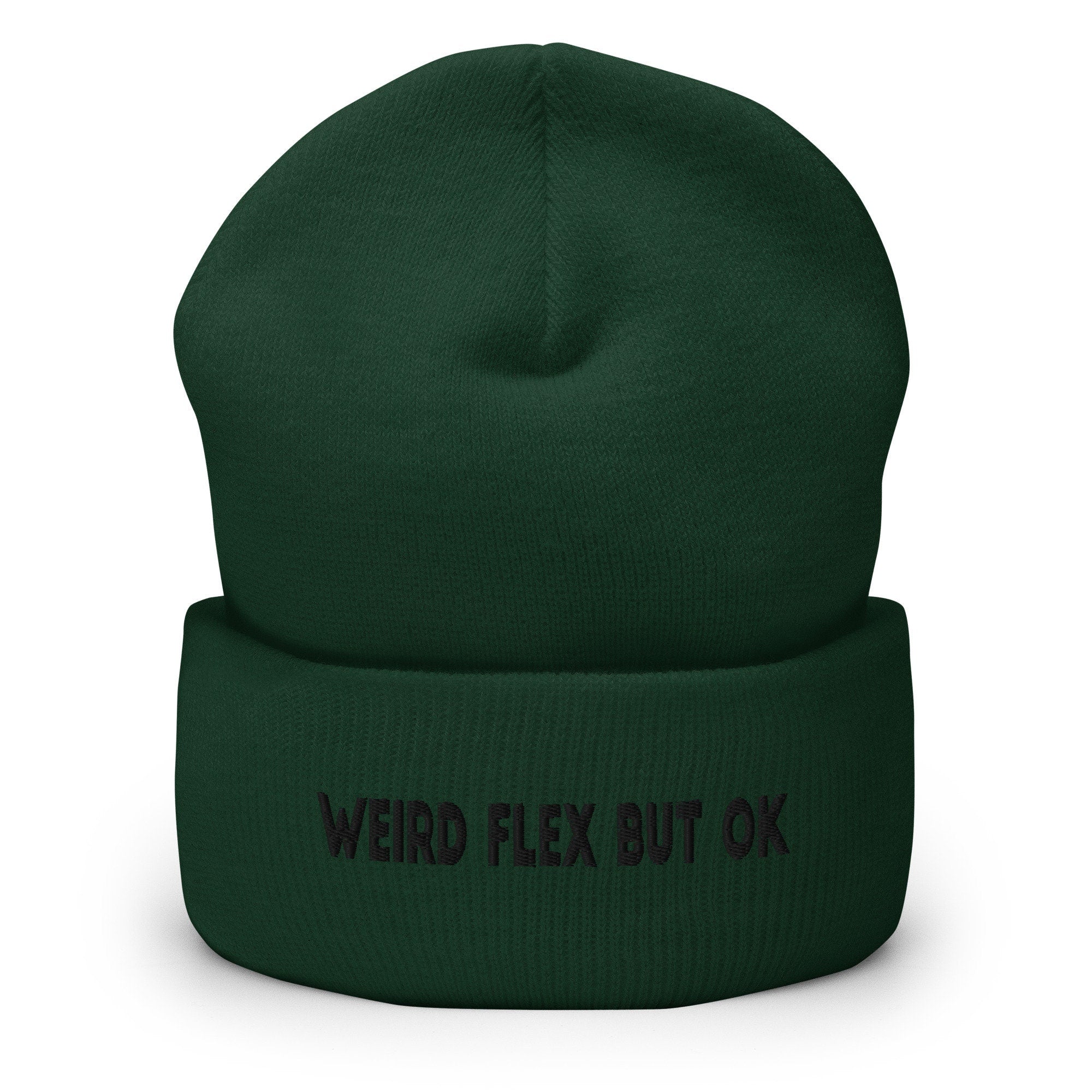 Weird Flex But OK Embroidered Beanie, Handmade Cuffed Knit Unisex Slouchy Adult Winter Hat Cap Gift