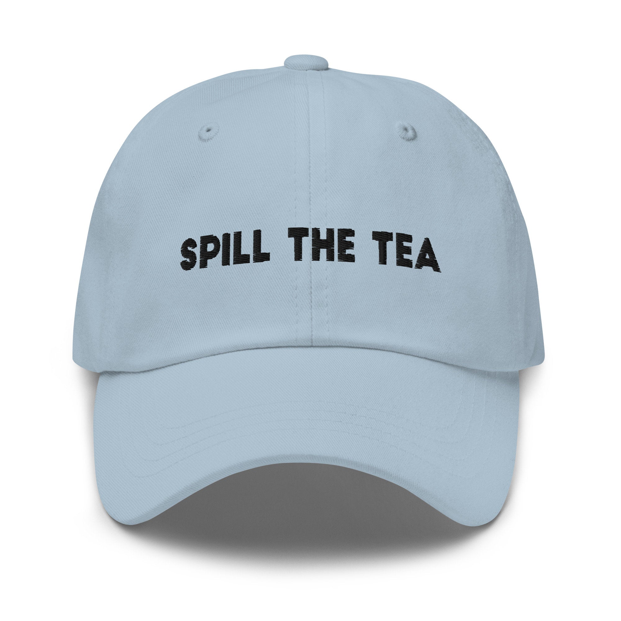 Spill The Tea Embroidered Dad Hat